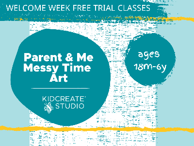 WELCOME WEEK-Parent & Me Messy Time Art- Weekly Class (18mos-6y) WELCOME WEEK-Parent & Me Messy Time Art- Weekly Class (18mos-6y)